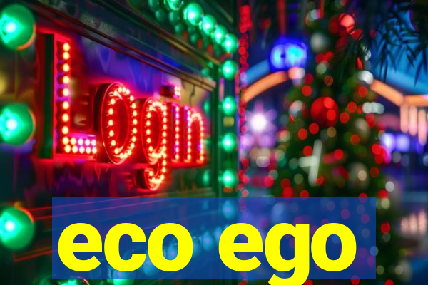 eco ego